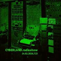 cyberland.radioshow.723.14.02.2026 by Cyberland.Radioshow