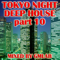 Tokyo Night Deep House #10 by Tokyo Nights Deep House Series