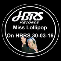 Miss Lollipop On HBRS 30-03-16 by House Beats Radio Station