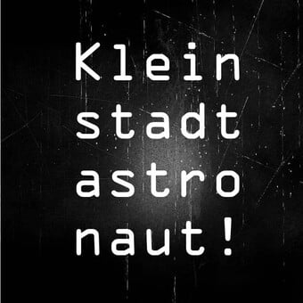 Kleinstadtastronaut