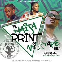 DJ WILDY _ THE NAIJA PRINT MIXTAPE vol.1 (OFFICIAL AUDIO MIXTAPE) by Wildy_Ke