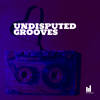 UNDISPUTED GROOVES