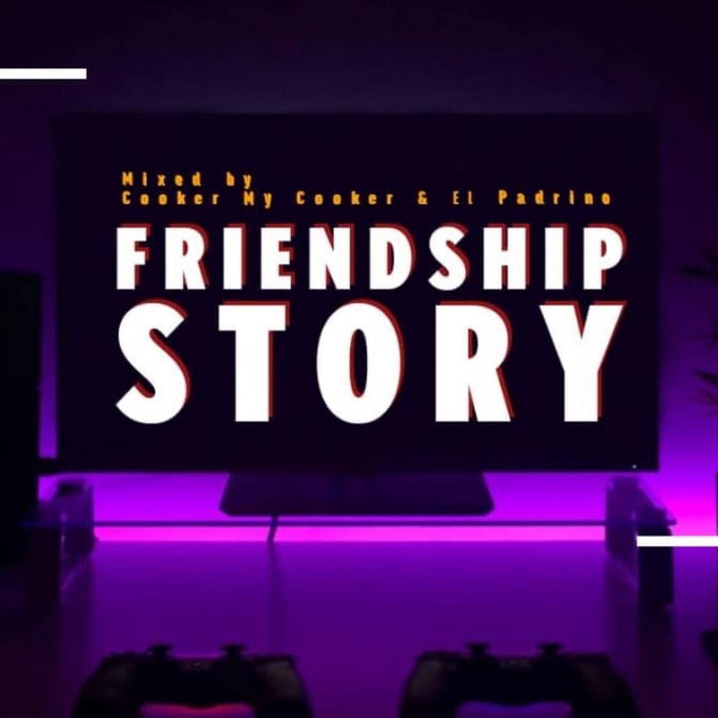 Friendship Story Mixed by DJ Cooker & El Padrino episode artwork