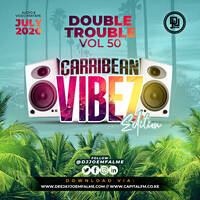 The Double Trouble Mixxtape 2020 Volume 50 Carribean Vibez Edition by Dj Joe Mfalme