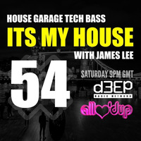 IT'S MY HOUSE ON D3EP RADIO NETWORK (IMH054) by James Lee