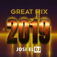 Josi El Dj - Great Mix 2019 by Josi El Dj: The Number One