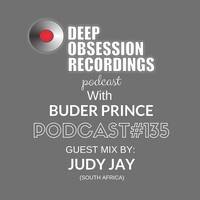 Deep Obsession Recordings Podcast 135 with Buder Prince Guest Mix by Judy Jay by Deep Obsession Recordings - Podcast