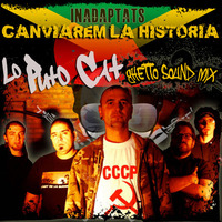 Inadaptats - Canviarem la història (Lo Puto Cat Ghetto Sound Mix) by Lo Puto Cat