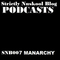 Strictly Nuskool Blog Podcasts 007 - MANARCHY by Strictly Nuskool Blog