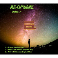 A New Multiverse (Original Mix) [from E.P. &quot;Branas&quot;] by KASANC