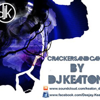 Crackers And Cakes By Dj Keaton by Deejay Keaton