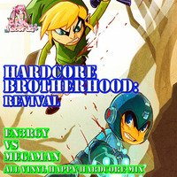 Hardcore Brotherhood Revival - En3rgy vs Megaman 2015 by En3rgy aka Mr. Blood