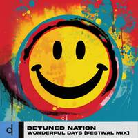Detuned Nation - Wonderful Days (Ultra Festival Mix) by Plattenjunkie