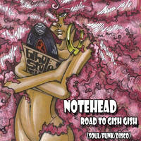 Notehead - Road to Gish Gish (Soul, Funk &amp; Disco) by Notehead
