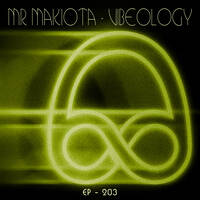 Vibeology 203 by Mr. Makiota