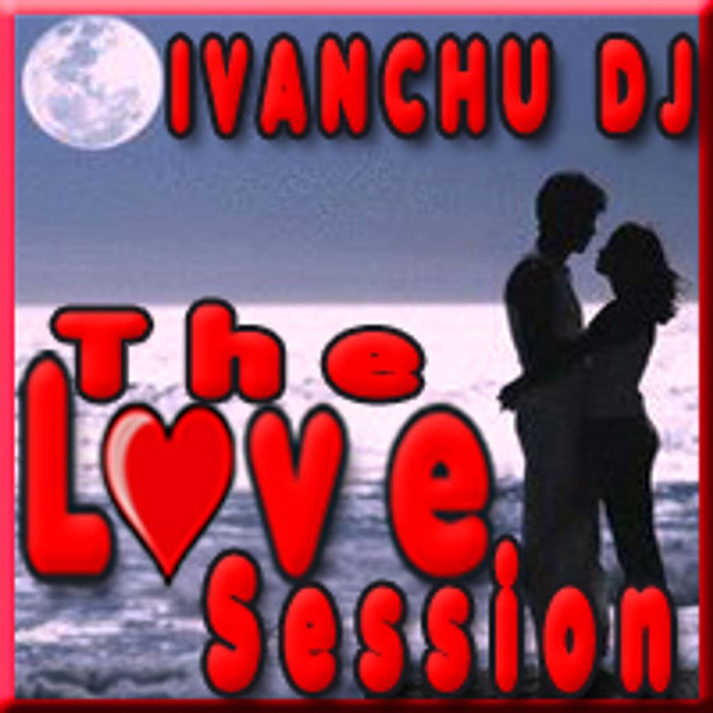 IVANCHU DJ - LOVE SESSION