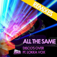 Discos Over FT Lokka - All The Same (TheElement Remix Teaser) Out SOON SUPPORT From DANK by TheElementUK
