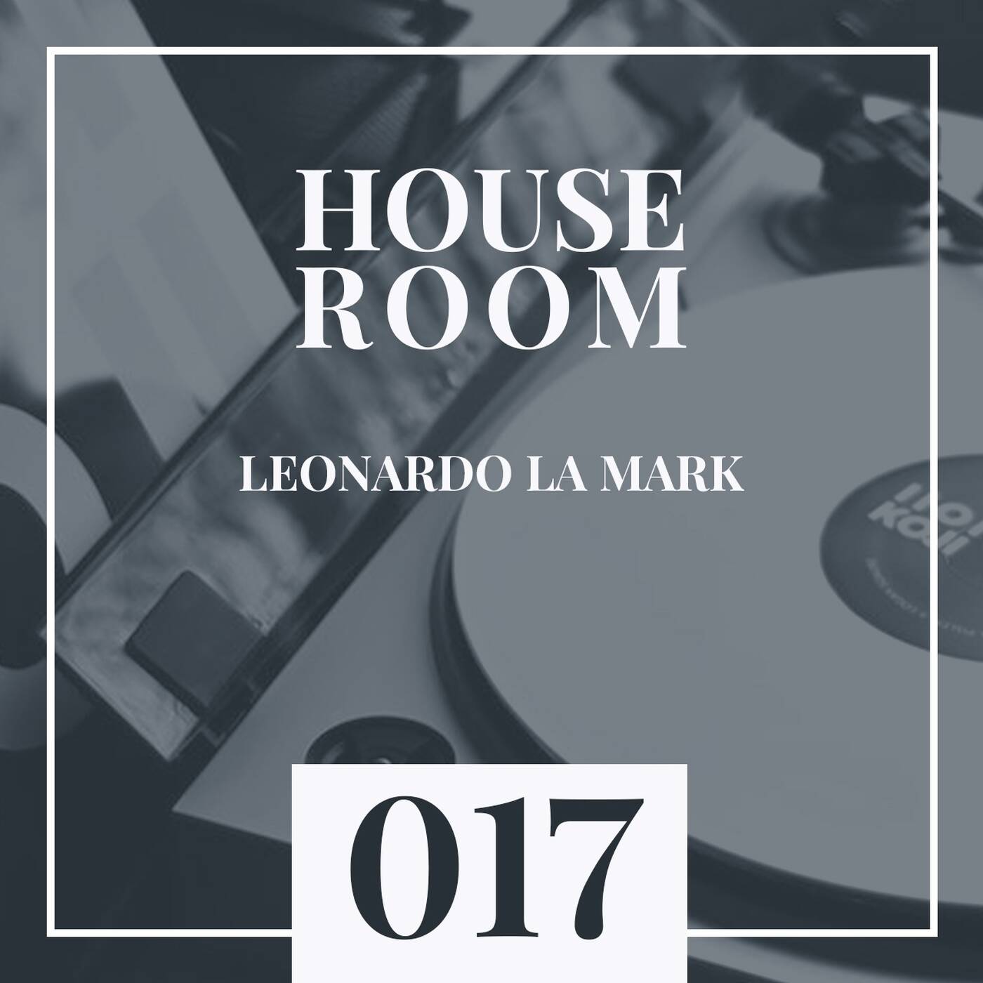Leonardo La Mark - House Room Podcast 017 (28.05.2019) episode artwork