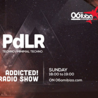 ADDICTED Radio Show No17  PdLR / Parker de La Rocca by ParkeR dE La RoccA aka PdLR