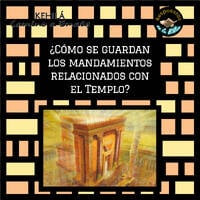 215. ¿Como se guardan los mandamientos relacionados con el Templo? | Respuestas en la Biblia by Kehila Camino a Emaus