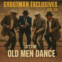 Grootman Exclusives Vol.28 [LET THE OLD MEN DANCE] Mix by Poison Bee south