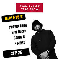 Team Dudley Trap Show - September 2025 - Young Thug, YFN Lucci, Cardi B + More by Jason Dudley