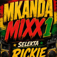 MKANDA MIXX 1 by SELEKTA RICKIE