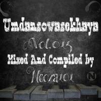 Umdansowasekhaya Vol.015 (Appreciation Mix) by Neoza101