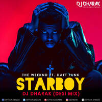 STARBOY - DJ DHARAK (DESI MIX) by DJ Dharak