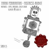 Manu Ferrantini - Mistress Robot (Breger Reboot) by Breger