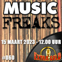 MusicFreaks #60 - 15 Maart 2023 - Radio Extra Gold by Retro Flashback