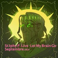 St3phy P. Live "Let My Brain Go" Septembre 2021 by DJ St3phy P