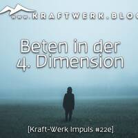 WIRKUNGSVOLL-Beten in der unsichtbaren Welt [#0870] @Kraftwerk_MaxFichtner by Frank Vornheder