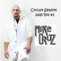 Circuit Session 2015 Vol 1 - DJ Mike Cruz by Mike Cruz