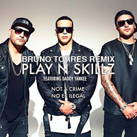 Daddy Yankee Ft. Play N Skillz - No Es Ilegal (Bruno Torres Remix) by Bruno Torres