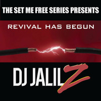 THE SET ME FREE SERIES - REVIVAL HAS BEGUN (DJ JALIL Z) by DJ JALIL Z