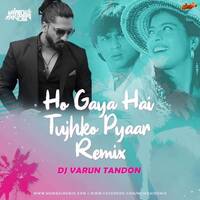 HO GAYA HAI TUJHKO TO PYAAR SAJANA (DDLJ) DJ VARUN TANDON by MumbaiRemix India™