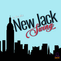 In the Mix - New Jack Swing by In The Mix