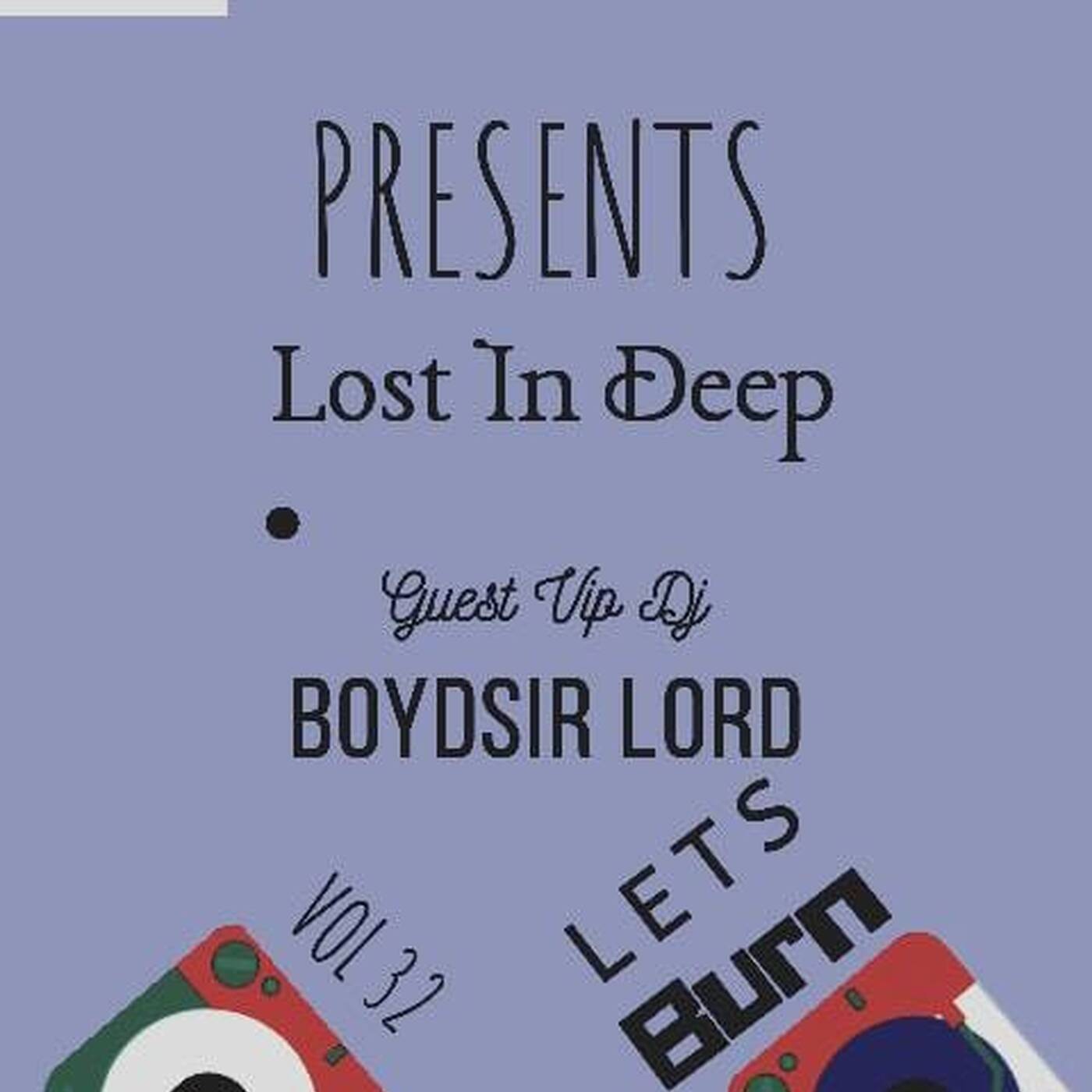 Lost In Deep VL 32 Guest Mix By  Boydsir Lord Vip Guest Mix(Lost In Deep) episode artwork