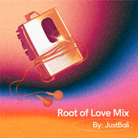 Root Of Love Mix by JustBali