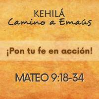 Mateo 9:18-34 | Pon tu fe en acción by Kehila Camino a Emaus