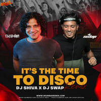 It The Time Disco - Dj Shiva X Dj Swap by MumbaiRemix India™