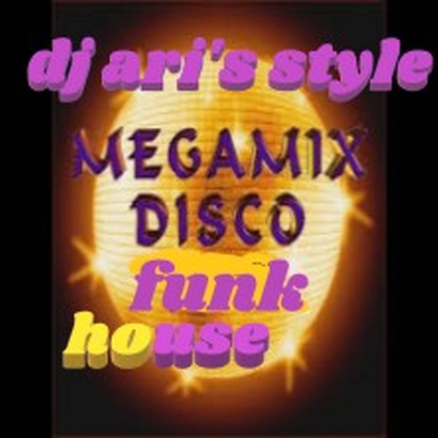 DJ ARI'S STYLE #MEGAMIX &FUNK, DISCO HOUSE#EP 01 2023 episode artwork