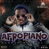 AFROPIANO MASHUP MIX VOL.1 by Fred Max