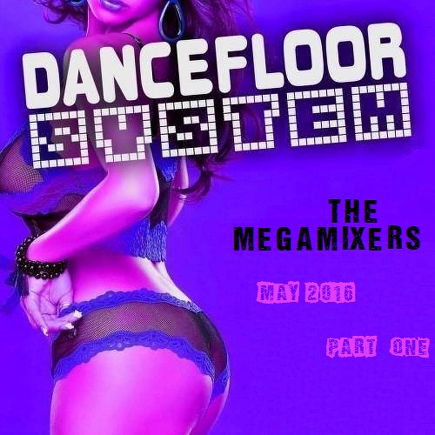 The Megamixers Live May 2016 @Dancefloor System Part 1 episode artwork