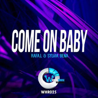 Rafa.L y Sylvia Bena - Come On Baby (Original Mix) PREVIA by Rafa.L & Sylvia Bena (RYS75)