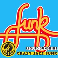 Show #144 - Crazy Jazz Funk - Liquid Sunshine @ 2XX FM - 03-06-2021 by Liquid Sunshine