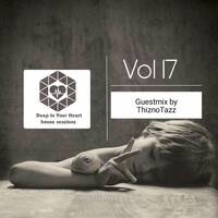 DEEP IN YOUR HEART house sessions vol017 guestmix by ThinzoTazz by Deep In Your Heart house sessions