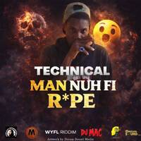 Technical - Man Nuh Fi Rape [WYFL Riddim] by Dream-Sound Media