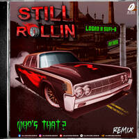 Still Rollin (Remix) - Who's That ? Ft. Logan X Sufi-B by All Indian DJs Drive